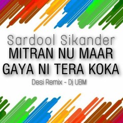 Sardool Sikander - Mitran Nu Maar Gaya Tera Koka - Desi Mix @officialdjubm