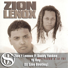 Zion Y Lennox Ft Daddy Yankee - Yo Voy (DJ Sino Bootleg)