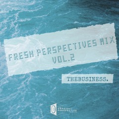 Fresh Perspectives Vol. 2 Ft TheBusiness.