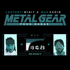 METAL GEAR- Mad Sadiq & Lootenit Winit (prod. Nabas)