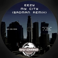 Eezy - My City (Badman Remix)