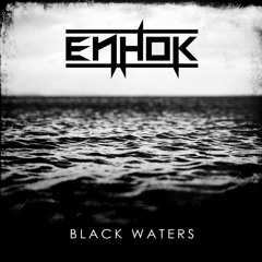 Enhok - Black Waters