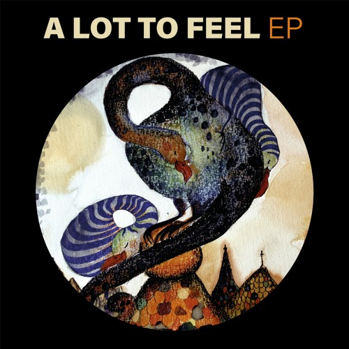 A lot to Feel EP