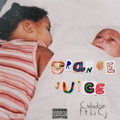 C3DADON + LIL CJ - ORANGE JUICE (DJ SAM + BABY KAY + ESJAJA EXCLUSIVE)