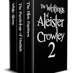 ACCESS EBOOK 💝 The Writings of Aleister Crowley 2 (Annotated): White Stains, The Psy