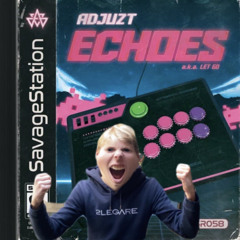 Echoes - Djiekeil vs Adjuzt (edit)