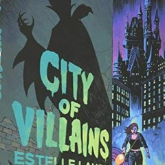 ACCESS EBOOK 📰 City of Villains (City of Villains, Book 1): Book 1 by  Estelle Laure