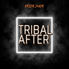 TRIBAL AFTER - ERICK ZACK