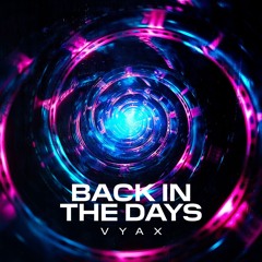 VYAX - Back in the Days