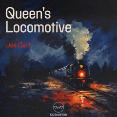 Joe Carl - Queen's Locomotive [KataHaifisch]