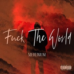 Fuck The World (Prod. Noria Beats x Jurrivh)