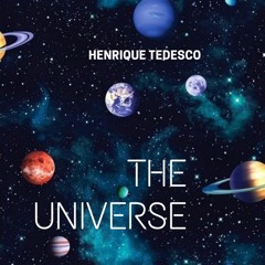 THE UNIVERSE - HENRIQUE TEDESCO (2K22)