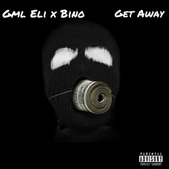 Gml Eli x Bino - Get Away (Prod. by Dmac)