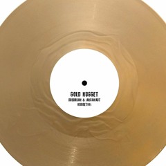 Duburban & Jahganaut - Gold Nugget (OUT NOW - NUGGET001)