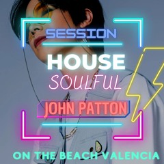 Session John Patton House&Soulful On The Beach Valencia