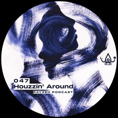 Rayzeh Podcast | 047 - Houzzin' Around