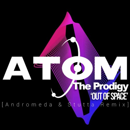 The Prodigy - Out of Space (Andromeda & Stutta Remix)