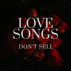 LOVE SONGS DON'T SELL