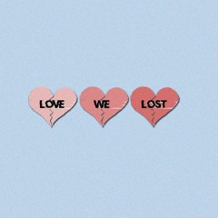 love we lost (prod. thc)