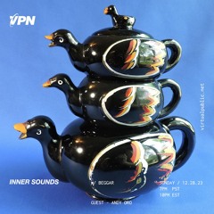 Inner Sounds w/ Beggar & Andy Oro [12/28/2023] live on VPN Radio