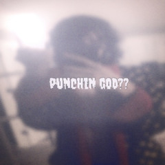 punchin god or sum