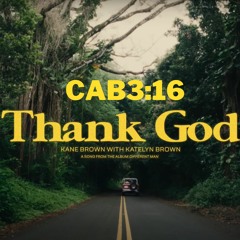 Thank God ft. Kane & Katelyn Brown (Prod. CAB3:16)