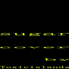 sugar （cover）prod.michael harrison