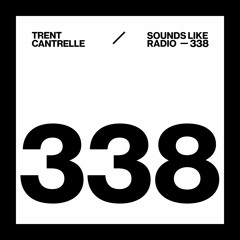 TRENT CANTRELLE - SOUNDS LIKE RADIO SLR338