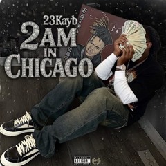23Kayb - 2am In Chicago