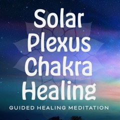 Solar Plexus Chakra Healing