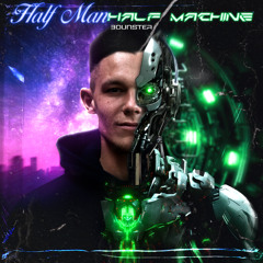 BOUNSTER - HALF MAN HALF MACHINE
