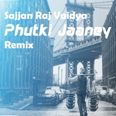 Sajjan Raj Vaidya - Phutki Jaaney Jovan ( remix )