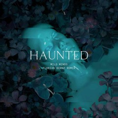 Mild Minds - Haunted (Florian Bernz Remix) [FREE DOWNLOAD]