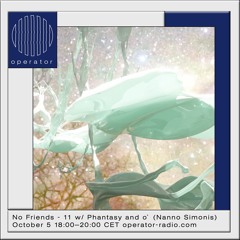 nofriends at Operator w/ Phantasy and o' (Nanno Simonis) - 05/10/22
