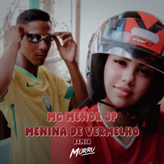 MC Menor JP - Menina De Vermelho (Morru Tecno Brega Remix) [Free Download on Buy Button]