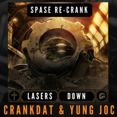 CrankDat & Yung Joc - Lasers Down (SPASE Re-Crank)