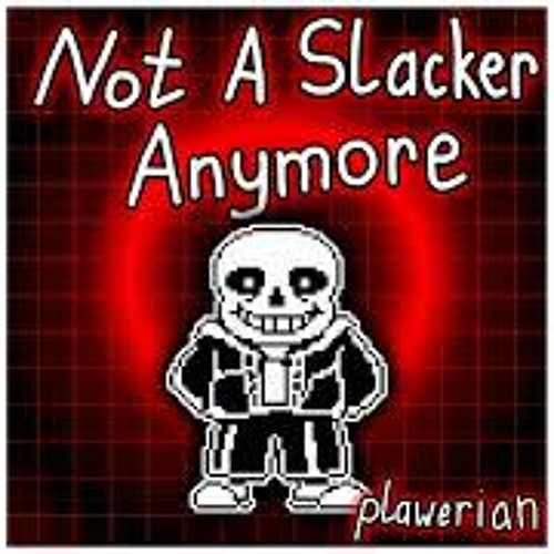 Not a Slacker Anymore (Plawerian remix)