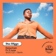 Dee Diggs - Refuge Worldwide x Daisychain | 004