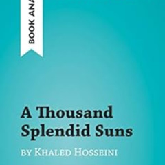 VIEW EPUB 📒 A Thousand Splendid Suns by Khaled Hosseini (Book Analysis): Detailed Su