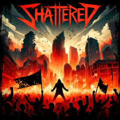 Shattered