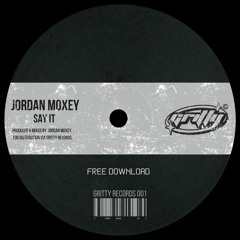 Jordan Moxey - Say It [GR001]