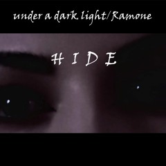 Ramone & Under a dark light - Hide