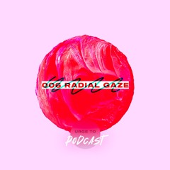 Urge To Podcast: 006 Radial Gaze