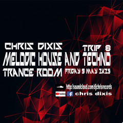 Chris Dixis Melodic House And Techno ,Trance Room .Friday 9 May 2K25