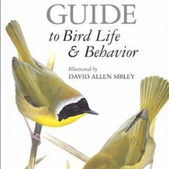 Read ❤️ PDF The Sibley Guide to Bird Life & Behavior by  David Allen Sibley