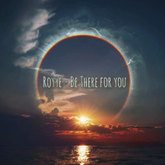 Royyé - Be There For You
