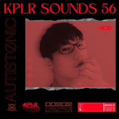 KPLR Sounds 56 - AUTISTØNIC