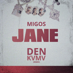 Migos - Jane (DEN KVMV Remix)