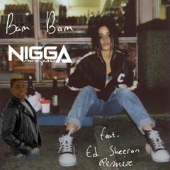 Camila Cabello - Bam Bam Ft Ed Sheeran Dj Nigga Remix