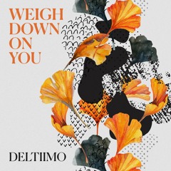 Weigh Down On You